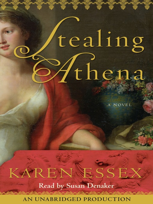 Title details for Stealing Athena by Karen Essex - Wait list